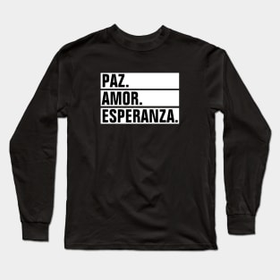 Paz Amor Esperanza (Peace Love Hope) - Spanish Long Sleeve T-Shirt